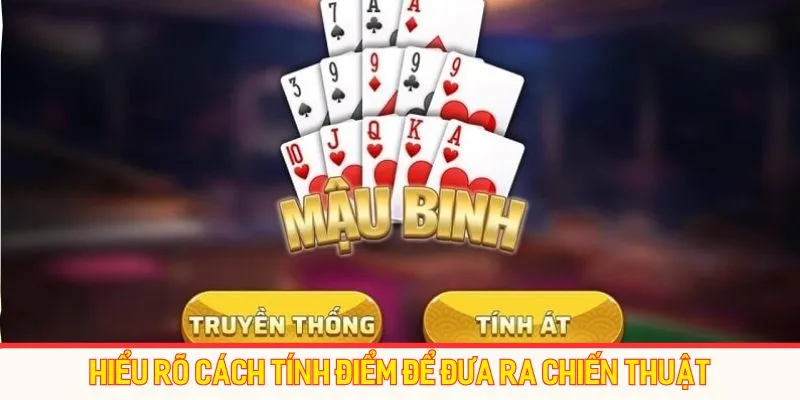 Hiểu rõ cách tính điểm để đưa ra chiến thuật