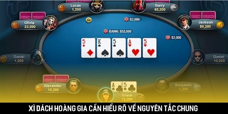 Xì dách hoàng gia cần hiểu rõ về nguyên tắc chung